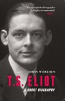 T.S. Eliot - John Worthen - 9781906598860