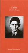 Kafka – A Life in Prague - Klaus Wagenbach - 9781906598884