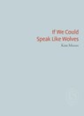 If We Could Speak Like Wolves - Kim Moore - 9781906613822