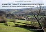 Walking the Old Ways of Herefordshire - Andy Johnson ; Karen Johnson - 9781906663865