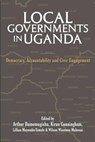 Local Governments in Uganda - Arthur Bainomugisha ; Kiran Cunningham ; Lillian Muyomba- Tamale - 9781906704353
