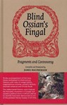 Blind Ossian's Fingal - James Macpherson ; Allan Burnett ; Linda Andersson Burnett - 9781906817558