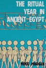 Ritual Year In Ancient Egypt - Mogg Morgan - 9781906958138