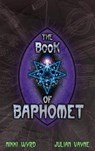 The Book of Baphomet - Julian Vayne ; Nikki Wyrd - 9781906958466