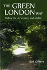 The Green London Way - Bob Gilbert - 9781907103452