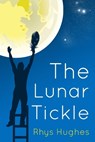 The Lunar Tickle - HUGHES,  Rhys - 9781907133879