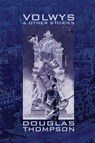 Volwys and Other Stories - THOMPSON,  Douglas - 9781907133886