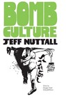 Bomb Culture - Jeff Nuttall - 9781907222702