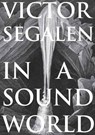 In a Sound World - Victor Segalen - 9781907222801