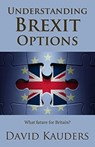 Understanding Brexit Options - KAUDERS,  David - 9781907230653