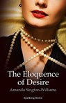 The Eloquence of Desire - Amanda Sington-Williams - 9781907230752