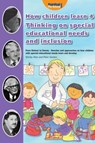 How Children Learn 4 Thinking on Special Educational Needs and Inclusion - Shirley Allen ; Peter Gordon ; Mary E. Whalley - 9781907241055