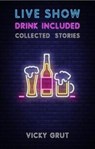 Live Show, Drink Included - Vicky Grut - 9781907320798