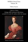 Lodovico Dolce, 'Dialogo della institution delle donne, secondo li tre stati che cadono nella vita umana' - Helena (University of Cambridge) Sanson - 9781907322242