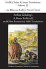 Arthur Golding's 'A Moral Fabletalk' and Other Renaissance Fable Translations - Liza Blake ; Kathryn Vomero Santos - 9781907322259