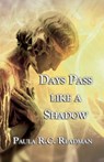 Days Pass Like a Shadow - Paula R.C. Readman - 9781907335808