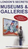 London's Secrets: Museums & Galleries - Robbi Atilgan ; David Hampshire - 9781907339967