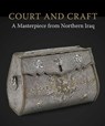 Court and Craft - Robert Hillenbrand ; Charles Melville ; Marianna Shreve Simpson ; Rachel Ward - 9781907372650