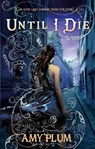 Until I Die - Amy Plum - 9781907411038