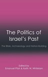 The Politics of Israel's Past - Emanuel Pfoh ; Keith W. Whitelam - 9781907534829