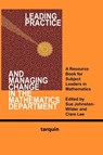 Leading Practice and Managing Change in the Mathematics Department - Sue Johnstone-Wilder ; Clare S. Lee - 9781907550010