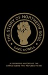 The Story of Northern Soul - David Nowell - 9781907554230