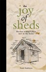 The Joy of Sheds - Frank Hopkinson - 9781907554513