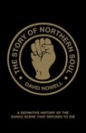 The Story of Northern Soul - David Nowell - 9781907554728