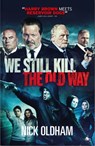 We Still Kill the Old Way - Nick Oldham - 9781907565847