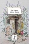 Ten Poems about Sheds - John Greening - 9781907598623