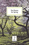 Ten Poems for Spring - Various Authors - 9781907598968