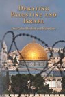 Debating Palestine and Israel - Dan Cohn-Sherbok ; Grey Mary - 9781907605499
