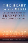 The Heart of the Mind - Jane Katra ; Russell Targ - 9781907661044