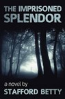 The Imprisoned Splendor - BETTY,  Stafford - 9781907661983