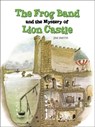 The Frog Band and the Mystery of Lion Castle - Jim Smith - 9781907700026
