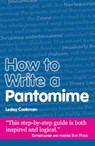 How to Write a Pantomime - Lesley Cookman - 9781907726026