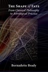 The Shape of Fate - Bernadette Brady - 9781907767173