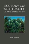 Ecology and Spirituality - Jack Hunter - 9781907767234