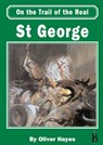on the Trail of the Real St George - Oliver Hayes - 9781907791079