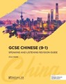 GCSE Chinese (9-1) Speaking and Listening Revision Guide - Alice Webb - 9781907838620