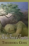 In the Forest of Forgetting - Theodora Goss - 9781907881183