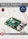 Explore the Raspberry Pi in 45 Electronics Projects - Bert Van Dam - 9781907920820
