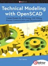 Technical Modeling with OpenSCAD - Tam Hanna - 9781907920998