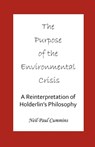 Purpose of the Environmental Crisis - Neil Paul Cummins - 9781907962042
