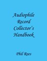 Audiophile Record Collector's Handbook - Phil Rees - 9781907962608