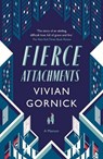 Fierce Attachments - Vivian Gornick - 9781907970658