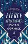 Fierce Attachments - Vivian Gornick - 9781907970658
