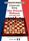 Grandmaster Repertoire 14 - The French Defence Volume One - Emanuel Berg - 9781907982408