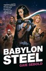 Babylon Steel - Gaie Sebold - 9781907992377