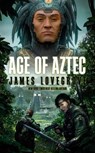 Age of Aztec - James Lovegrove - 9781907992810